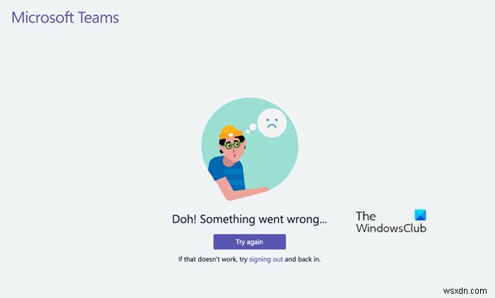 Doh! Đã xảy ra lỗi trong Microsoft Teams 