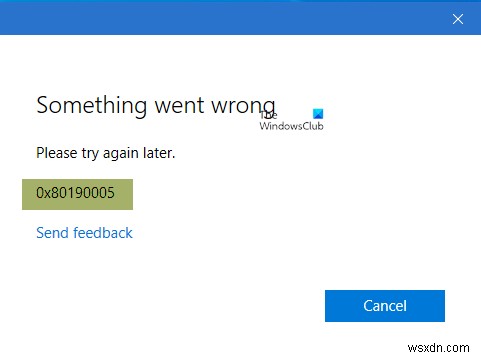 Đã xảy ra lỗi, 0x80190005 - Lỗi Outlook trên Windows 11/10 
