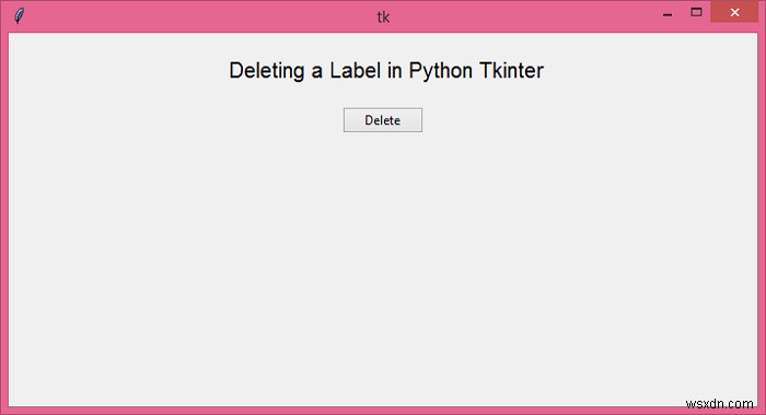 Xóa nhãn trong Python Tkinter 
