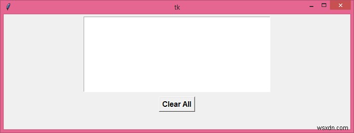 Làm cách nào để xóa mọi thứ khỏi tiện ích văn bản Tkinter? 