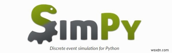 Kiến thức cơ bản về mô phỏng sự kiện rời rạc bằng SimPy trong Python 