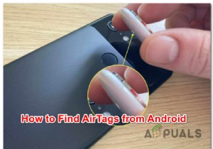 Làm thế nào để tìm thẻ AirTags từ Android? 