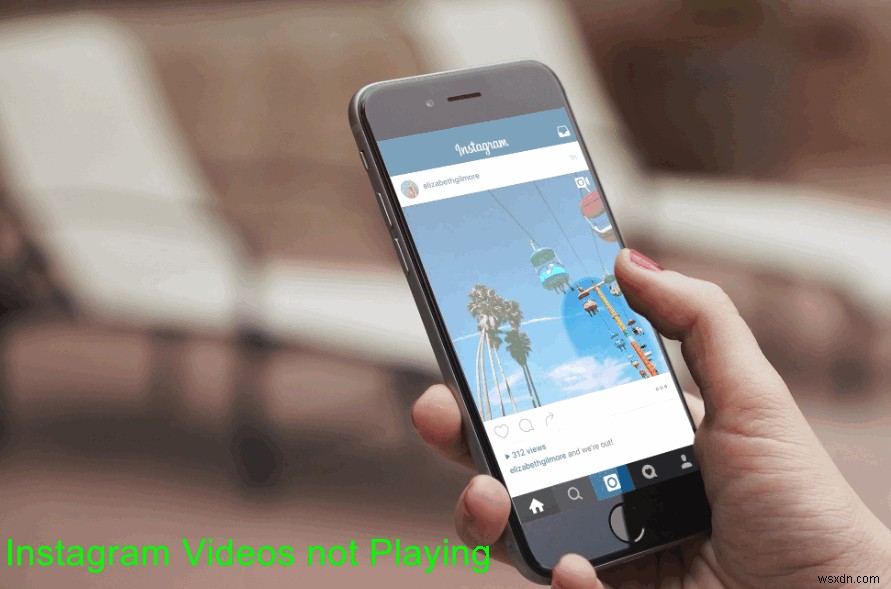 Khắc phục:Video Instagram không phát trên thiết bị Android 