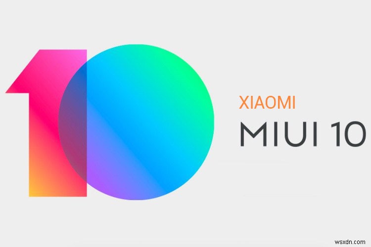 Cách cài đặt ROM MIUI 10 bị rò rỉ trên thiết bị Xiaomi 