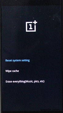 Cách khôi phục OOS sau khi flash ROM Oreo trên OnePlus 5T 