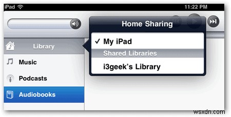Cách thiết lập và sử dụng tính năng chia sẻ trong nhà với iPhone, iPad hoặc iPod Touch 