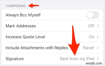 Cách xóa Chữ ký “Đã gửi từ iPad của tôi” khỏi Email trên iPad 