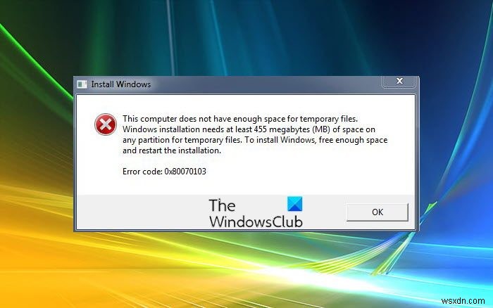 Máy tính này không có đủ dung lượng cho các tệp tạm thời, Lỗi 0x80070103 