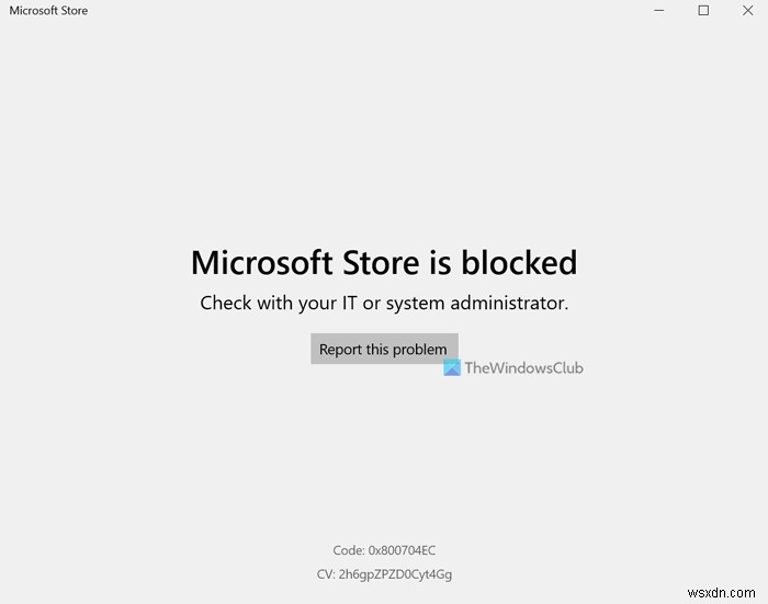 Microsoft Store bị quản trị viên chặn trong Windows 11 