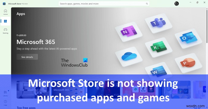 Microsoft Store không hiển thị các ứng dụng và trò chơi đã mua 