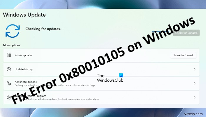 Sửa lỗi 0x80010105 trên Windows 11/10 
