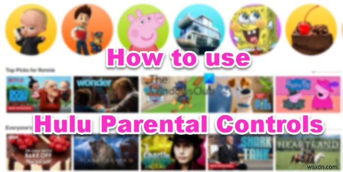 Làm thế nào để định cấu hình và sử dụng Hulu Parental Controls? 