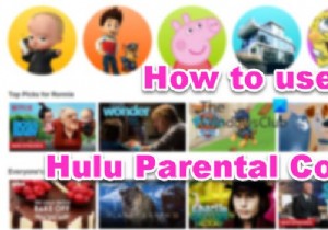 Làm thế nào để định cấu hình và sử dụng Hulu Parental Controls? 