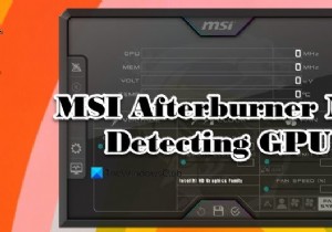 MSI Afterburner không phát hiện GPU trên Windows 11/10 