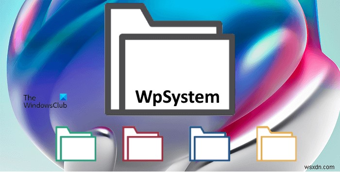 Thư mục WpSystem là gì? Xóa nó có an toàn không? 