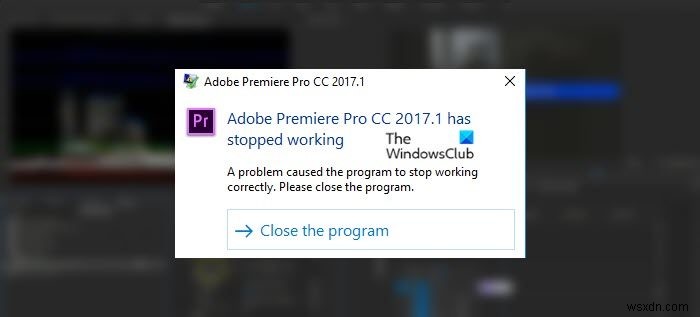 Premiere Pro gặp sự cố hoặc ngừng hoạt động trên Windows 11/10 