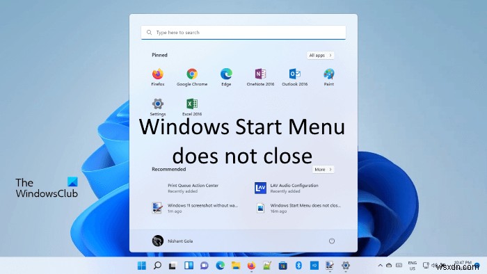Windows Start Menu không đóng và vẫn bị đóng băng trong Windows 11/10 
