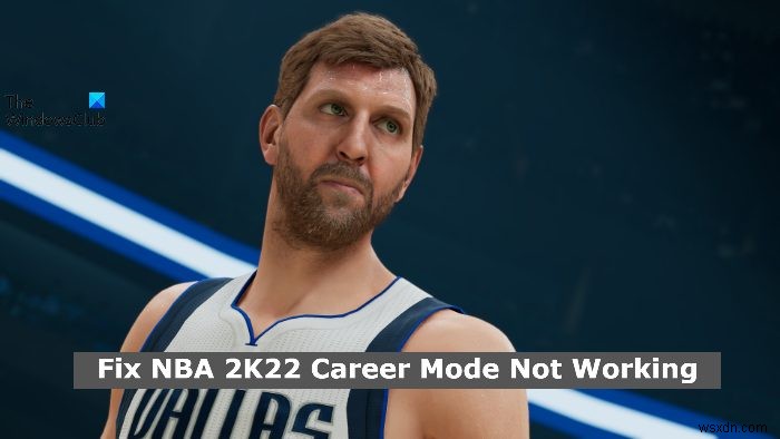 Sửa chế độ nghề nghiệp NBA 2K22 không hoạt động 