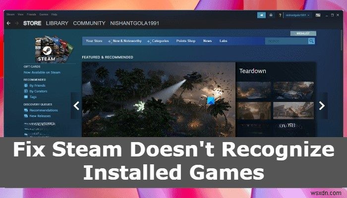 Sửa lỗi Steam không nhận dạng trò chơi đã cài đặt 
