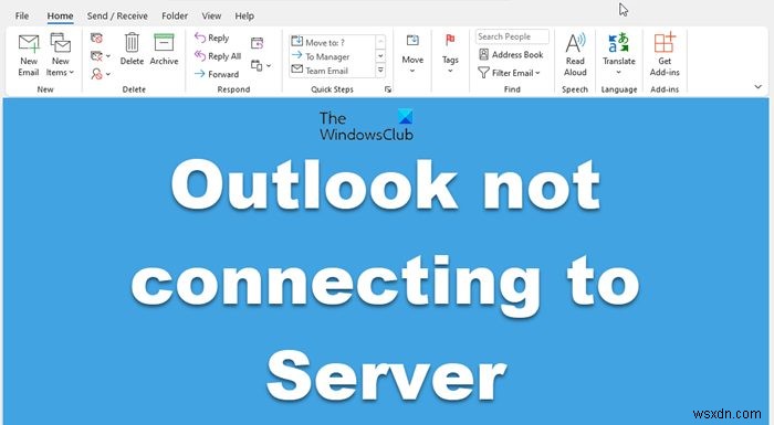 Khắc phục sự cố Outlook không kết nối với Máy chủ trên máy tính Windows 