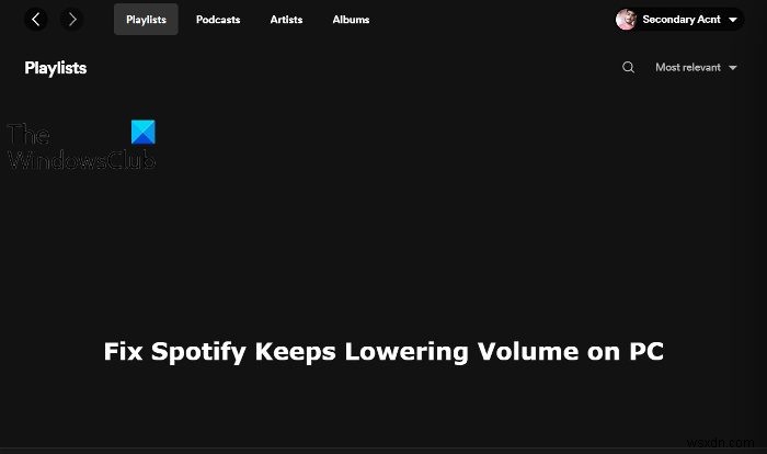 Khắc phục sự cố Spotify tiếp tục giảm âm lượng trên PC Windows 