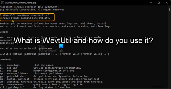 WevtUtil là gì và bạn sử dụng nó như thế nào? 