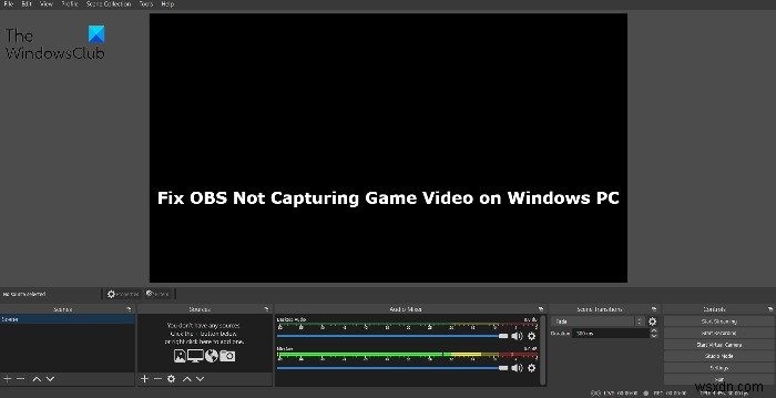 Khắc phục OBS không ghi được Video trò chơi trên PC Windows 