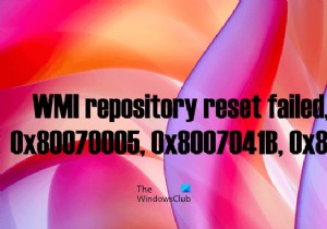 Đặt lại kho lưu trữ WMI không thành công, lỗi 0x80070005, 0x8007041B, 0x80041003 