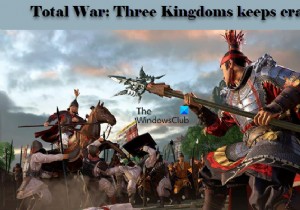 Total War Three Kingdoms tiếp tục gặp sự cố hoặc giảm thiểu trên PC Windows 