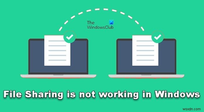 Sửa lỗi Chia sẻ tệp không hoạt động trong Windows 11/10 