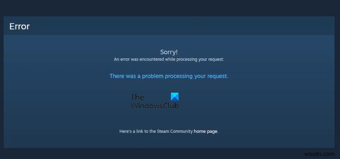 Đã xảy ra sự cố khi xử lý yêu cầu của bạn Lỗi Steam 