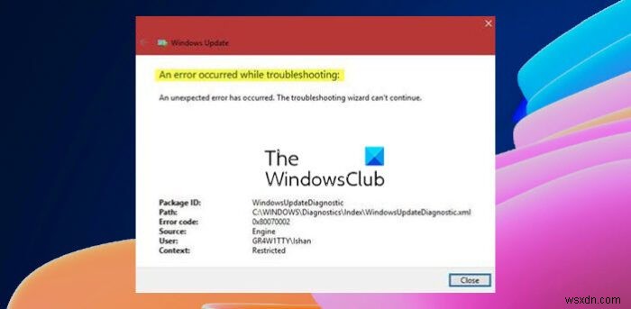 Trình khắc phục sự cố không hoạt động trong Windows 11/10; Đã xảy ra lỗi khi khắc phục sự cố 
