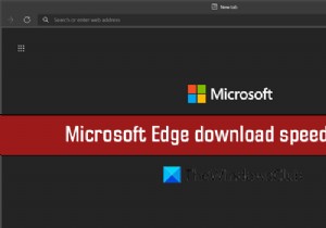 Tốc độ tải xuống Microsoft Edge chậm; Làm thế nào để tăng tốc độ tải xuống? 