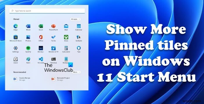 Cách hiển thị thêm các ô được ghim trên Start Menu của Windows 11 