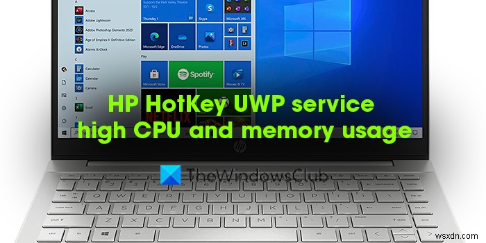 Mức sử dụng CPU và bộ nhớ cao của Dịch vụ HP HotKey UWP trên Windows 11/10 