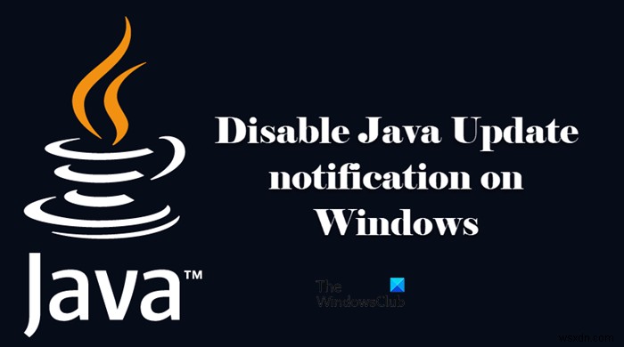 Cách tắt thông báo cập nhật Java trên PC Windows 