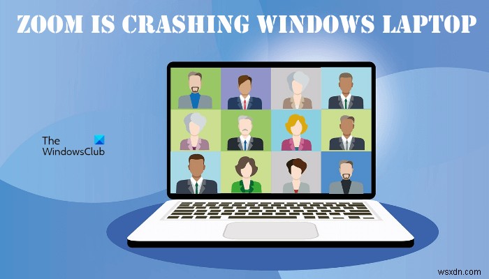 Zoom đang làm hỏng máy tính xách tay Windows 