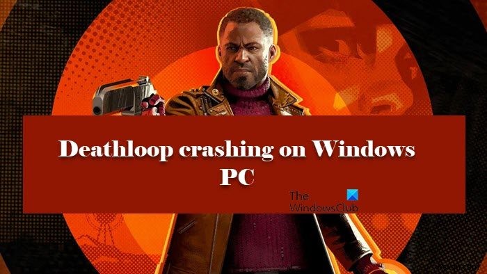 Deathloop gặp sự cố hoặc đóng băng trên PC Windows 
