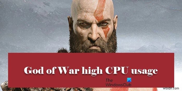 God of War Sử dụng CPU cao trên PC Windows 