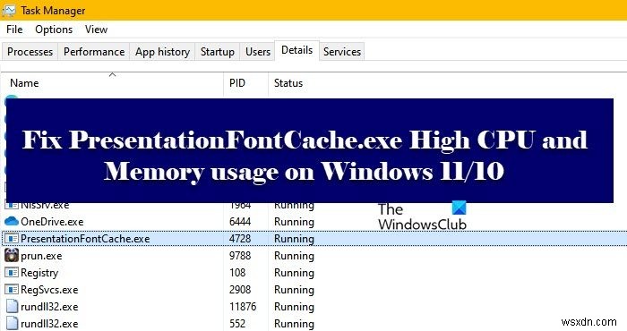 Sửa lỗi PresentationFontCache.exe Sử dụng CPU và Bộ nhớ cao trên Windows 11/10 