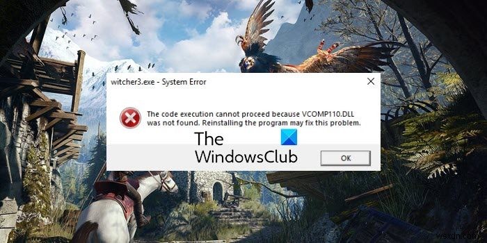 Sửa lỗi không tìm thấy Witcher 3 VCOMP110.dll 