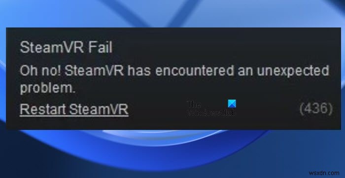 Cách khắc phục Mã lỗi SteamVR 436 