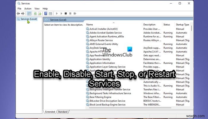 Cách Bật, Tắt, Bắt đầu, Dừng hoặc Khởi động lại Dịch vụ trong Windows 11/10 