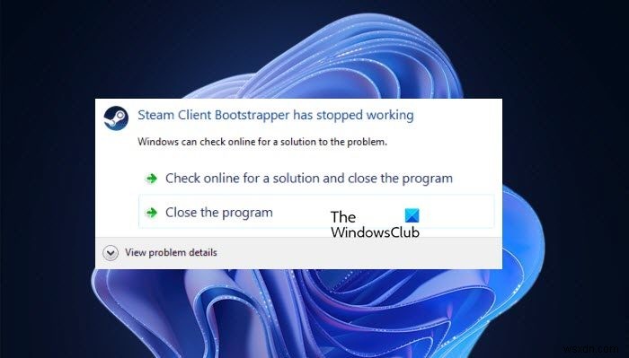 Steam Client Bootstrapper không phản hồi hoặc đã ngừng hoạt động 