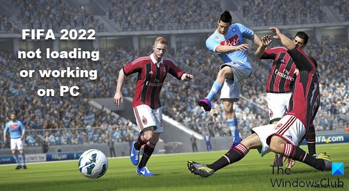 FIFA 2022 không tải hoặc hoạt động trên PC 