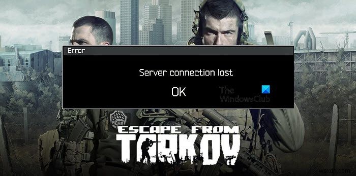 Sửa lỗi Escape from Tarkov Server Connection Lost 