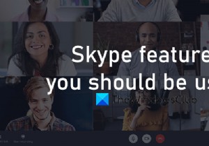 Các tính năng của Skype trong Windows 11/10 bạn nên sử dụng 