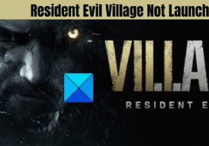 Sửa lỗi Resident Evil Village không ra mắt trên PC Windows 