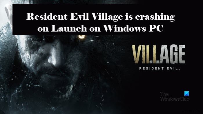 Resident Evil Village tiếp tục gặp sự cố khi ra mắt trên PC Windows 