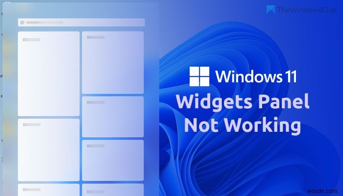 Bảng điều khiển Tiện ích Windows 11 không hoạt động 